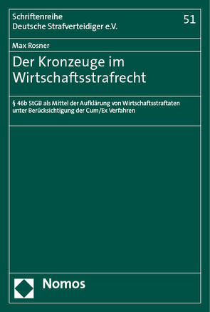 Der Kronzeuge im Wirtschaftsstrafrecht von Rosner,  Max