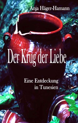 Der Krug der Liebe von Häger-Hamann,  Anja