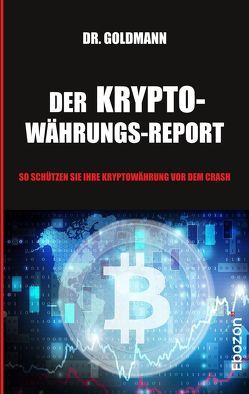 Der Kryptowährungs-Report von Dr. Goldmann