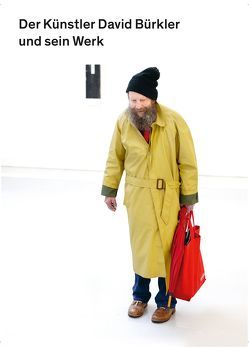 Der Künstler David Bürkler und sein Werk von Bürkler,  David, Müller,  Josef Felix