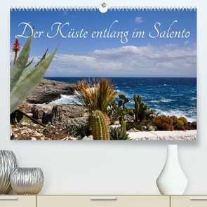 Der Küste entlang im Salento (Premium, hochwertiger DIN A2 Wandkalender 2023, Kunstdruck in Hochglanz) von Schneider,  Rosina