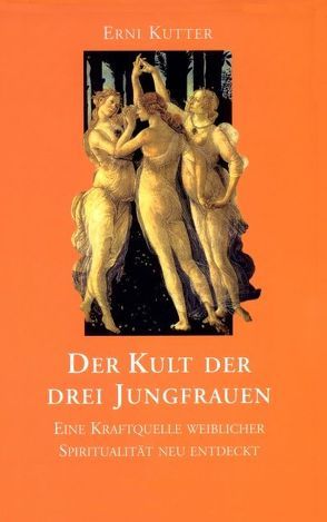 Der Kult der drei Jungfrauen von Kutter,  Erni