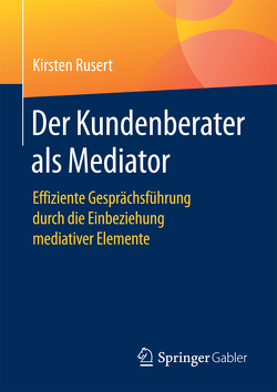 Der Kundenberater als Mediator von Rusert,  Kirsten