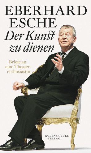 Der Kunst zu dienen von Esche,  Eberhard, Esche,  Esther