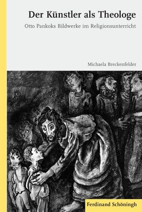 Der Künstler als Theologe von Breckenfelder,  Michaela