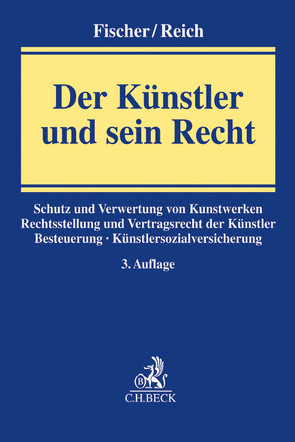 Der Künstler und sein Recht von Beduhn,  Elke, Fischer,  Hermann Josef, Have,  Harro von, Nix,  Christoph, Nordhausen,  Willy, Reeb,  Hartmut, Reich,  Steven A.