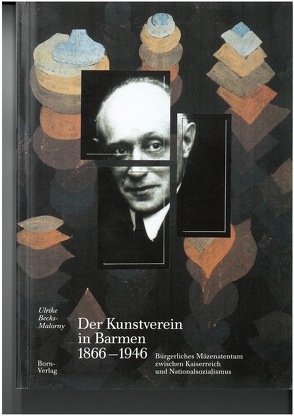 Der Kunstverein in Barmen 1866-1946 von Becks-Malorny,  Ulrike, Robke,  Eberhard