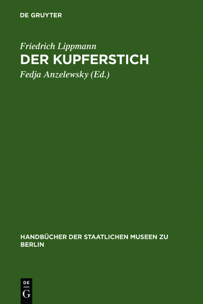 Der Kupferstich von Anzelewsky,  Fedja, Lippmann,  Friedrich