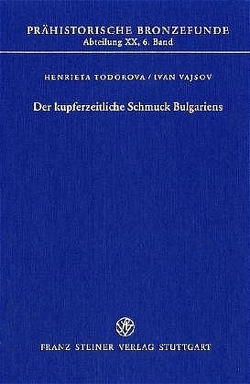 Der kupferzeitliche Schmuck Bulgariens von Todorova,  Henrieta, Vajsov,  Ivan