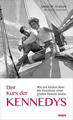 Der Kurs der Kennedys von Graham,  James W., Mast,  Rudolf