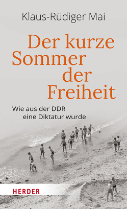 Der kurze Sommer der Freiheit von Mai,  Klaus-Rüdiger