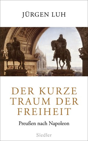 Der kurze Traum der Freiheit von Luh,  Jürgen