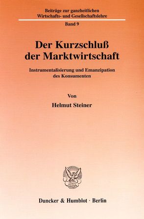 Der Kurzschluß der Marktwirtschaft. von Steiner,  Helmut