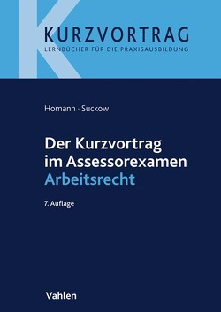 Der Kurzvortrag im Assessorexamen Arbeitsrecht von Homann,  Jutta, Suckow,  Jens