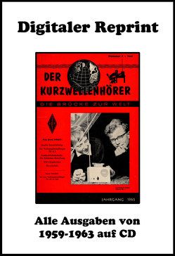 Der Kurzwellenhörer (1959-1963) – Die Zeitschrift für den technisch und funkbetrieblich interessierten Hörer von Körner,  Wolfram, Schmitz,  Michael