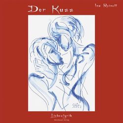 Der Kuss von Reinelt,  Ina