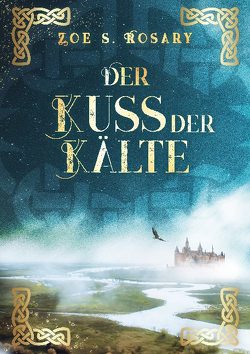 Der Kuss der Kälte von Rosary,  Zoe S.