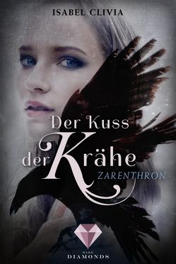 Der Kuss der Krähe 1: Zarenthron von Clivia,  Isabel