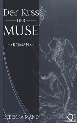 Der Kuss der Muse von Mand,  Rebekka