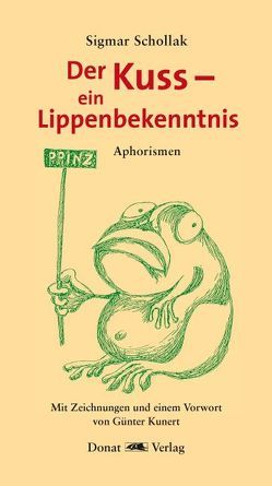 Der Kuss – ein Lippenbekenntnis von Schollak,  Sigmar