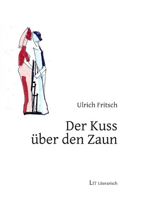 Der Kuss über den Zaun von Fritsch,  Ulrich