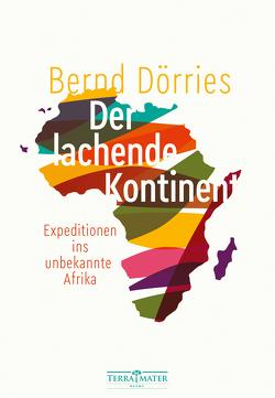 Der lachende Kontinent von Dörries,  Bernd