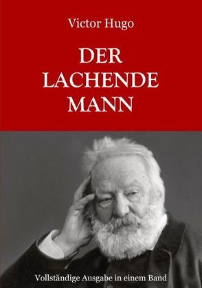 Der lachende Mann – Vollständige Ausgabe von Hugo,  Victor, Weber,  Maria