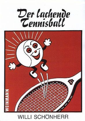 Der lachende Tennisball von Hinke,  Hasso, Schönherr,  Willi