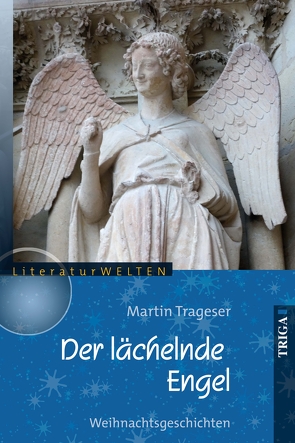 Der lächelnde Engel von Trageser,  Martin