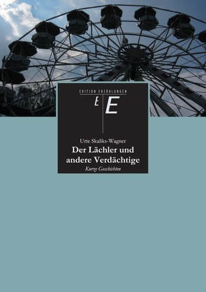 Der Lächler und andere Verdächtige von Skaliks-Wagner,  Urte