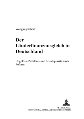 Der Länderfinanzausgleich in Deutschland von Scherf,  Wolfgang