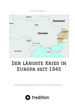 Der längste Krieg in Europa seit 1945 von Heyden,  Ulrich