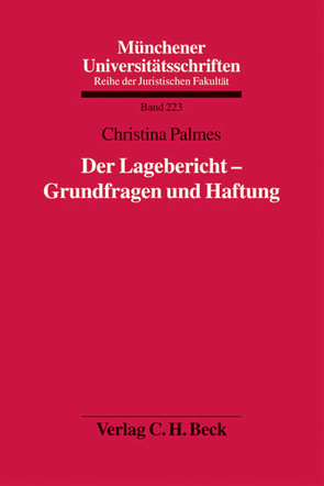 Der Lagebericht – Grundfragen und Haftung von Palmes,  Christina