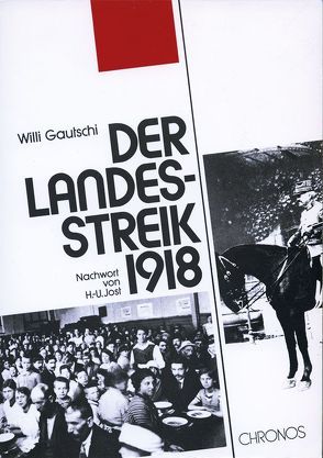 Der Landesstreik 1918 von Gautschi,  Willi