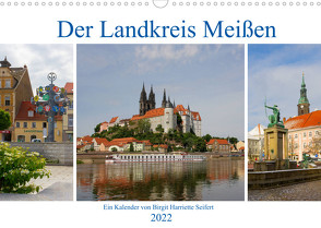 Der Landkreis Meißen (Wandkalender 2022 DIN A3 quer) von Seifert,  Birgit