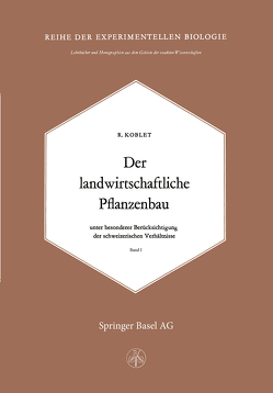 Der Landwirtschaftliche Pflanzenbau von Koblet,  R.