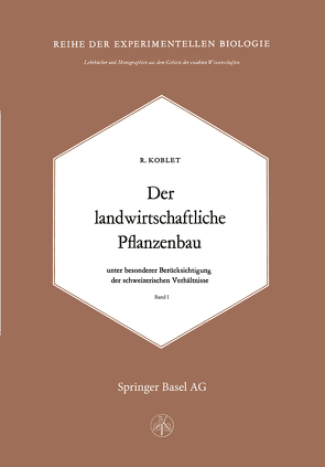 Der Landwirtschaftliche Pflanzenbau von Koblet,  R.