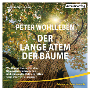 Der lange Atem der Bäume von Kaempfe,  Peter, Wohlleben,  Peter