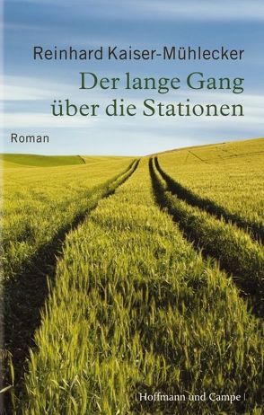 Der lange Gang über die Stationen von Kaiser-Mühlecker,  Reinhard