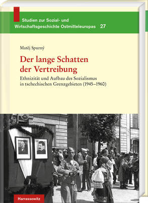 Der lange Schatten der Vertreibung von Hofmann,  Andreas R, Spurny,  Matej