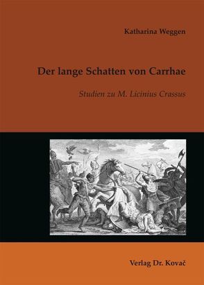 Der lange Schatten von Carrhae von Weggen,  Katharina