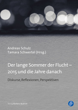 Der lange Sommer der Flucht – 2015 und die Jahre danach von Akbar,  Seema, Bräunling,  Daniel, Breithecker,  Renate, Fahrwald,  Dorothea, Glawischnig,  Mathias, Kohlmeier,  Markus, Mayer,  Grit, Mittmasser,  Christina, Mund,  Cathrin, Pointner,  Elisabeth, Pollmanns,  Claas, Riedl,  Veronika, Schulz,  Andreas, Schwertel,  Tamara, Stöckinger,  Maik, Strukelj,  Tanja, Witzel,  Hauke