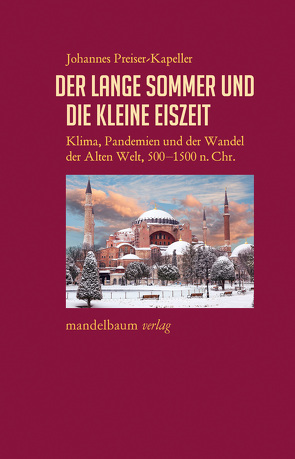 Der Lange Sommer und die Kleine Eiszeit von Preiser-Kapeller,  Johannes