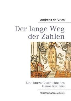 Der lange Weg der Zahlen von Vries,  Andreas de