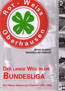 Der lange Weg in die Bundesliga von Rettweiler,  Manuela, Seiwert,  Peter