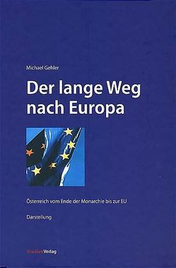 Der lange Weg nach Europa von Gehler,  Michael