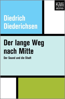 Der lange Weg nach Mitte von Diederichsen,  Diedrich