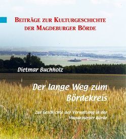 Der lange Weg zum Bördekreis von Buchholz,  Dietmar