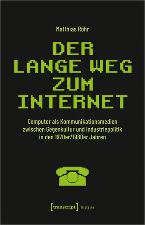 Der lange Weg zum Internet von Röhr,  Matthias