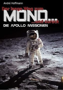 Der lange Weg zum Mond und zurück von Hoffmann,  André